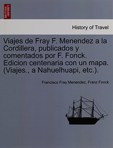 Libro : Viajes De Fray F. Menendez A La Cordillera, Publi...