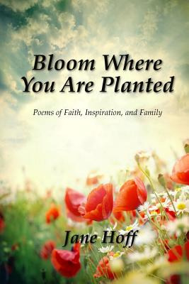 Libro Bloom Where You Are Planted - Hoff, Jane