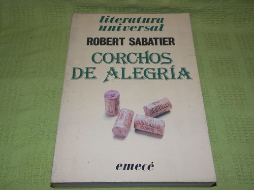 Corchos De Alegría - Robert Sabatier - Emecé