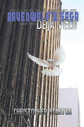 Ravenwolf's Saga: Déjà Vécu (the Neo-crystalia Chronicles) (