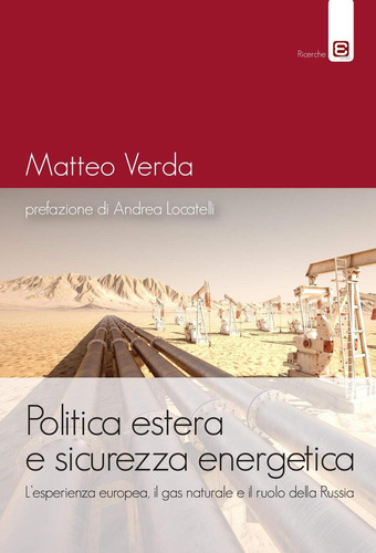 Libro: Politica Estera E Sicurezza Energetica: Lesperienza