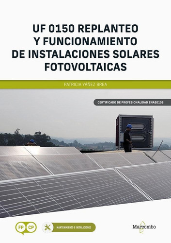 Replanteo Y Funcionamiento De Instalaciones Solares Fotovoltaicas, De Patricia Yañez Brea. Editorial Alfaomega - Marcombo, Tapa Blanda, Edición 1 En Español, 2023