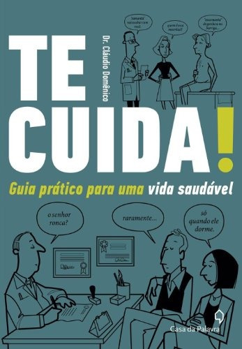 Te cuida!: Guia prático para uma vida saudável, de Cláudio Domênico. Capa mole em português, 2012