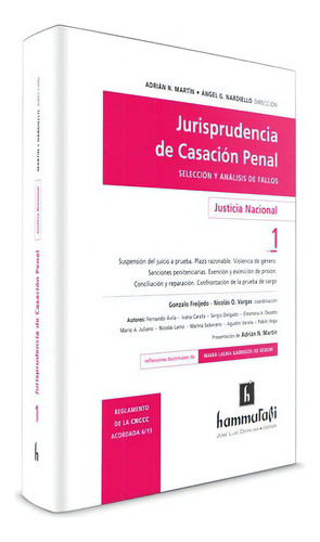 Jurisprudencia de Casación Penal – Justicia Nacional, vol. 1, de MARTÍN, ADRIÁN N. - NARDIELLO, ÁNGEL G.. Editorial Hammurabi en español