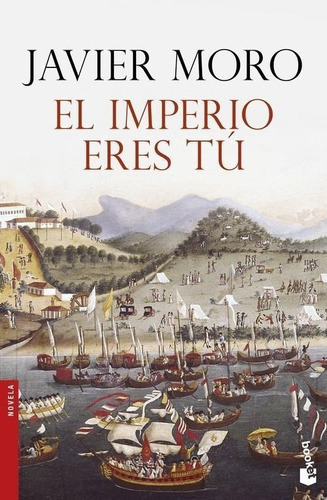 Libro: El Imperio Eres Tú. Moro, Javier. Booket