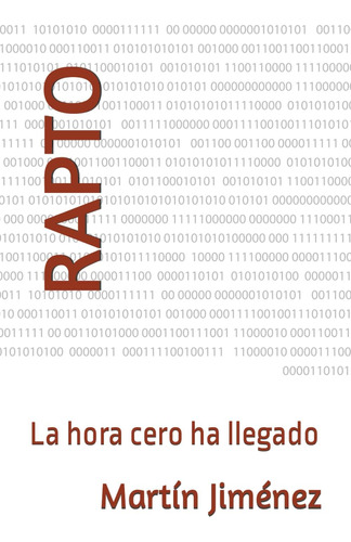 Libro: Rapto: La Hora Cero Ha Llegado (spanish Edition)