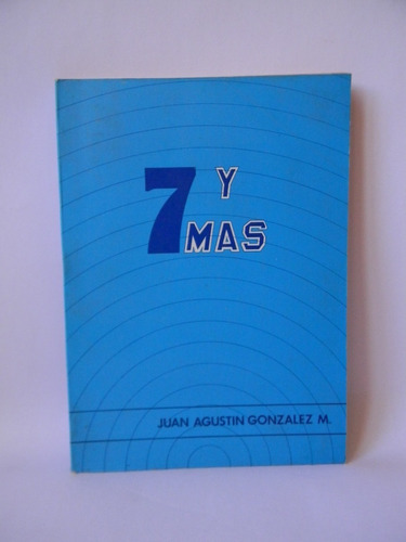 7 Y Más Monografía Formación Maestro Masón Juan A. González