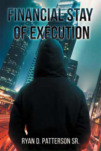 Financial Stay Of Execution, De Patterson, Ryan D., Sr.. Editorial Two Harbors Pr, Tapa Blanda En Inglés