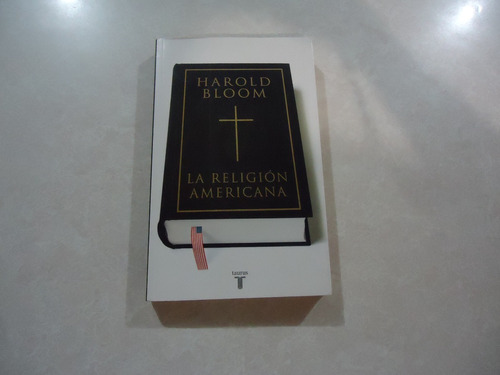 La Religión Americana / Autor: Harold Bloom