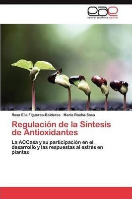 Regulacion De La Sintesis De Antioxidantes - Figueroa-bal...