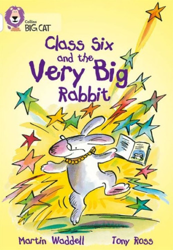 Class Six And The Very Big Rabbit. Martin Waddell. En Inglés