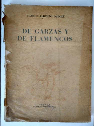 De Garzas Y De Flamencos - Carlos A. Debole. Dedicado