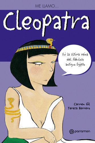 ME LLAMOÃÂ  CLEOPATRA, de Gil, Carmen. Editorial Parramon, tapa blanda en español