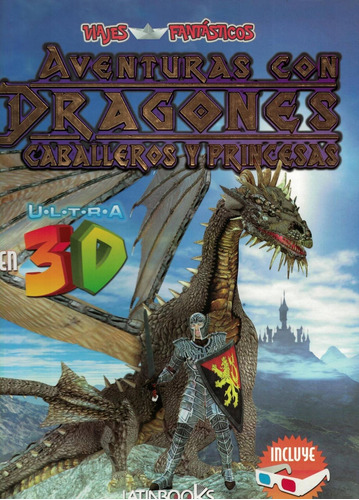 Aventuras Con Dragones, Caballeros Y Princesas En Ultra 3d, De Atsoram, Jose. Editorial Latinbooks En Español