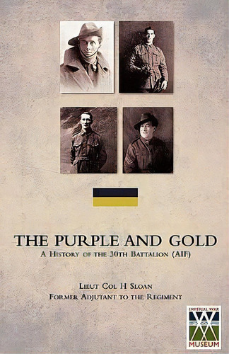 Purple And Golda History Of The 30th Battalion (aif), De Lieut Col H Former Adjutant Sloan. Editorial Naval Military Press Ltd, Tapa Blanda En Inglés