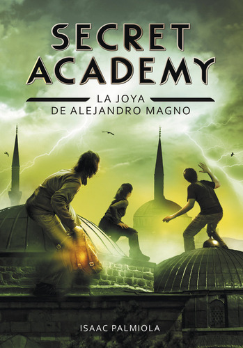 Secret Academy 2 La Joya De Alejandro Magno - Palmiola,isaac