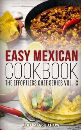 Libro Easy Mexican Cookbook - Chef Maggie Chow