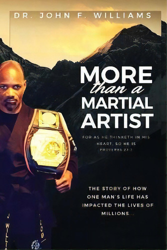 More Than A Martial Artist, De John F Williams. Editorial Elite Publications, Tapa Blanda En Inglés