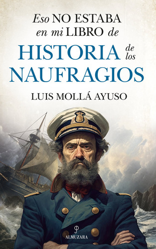 Eso No Estaba...hist. De Los Naufragios, De Molla Ayso,luis. Editorial Almuzara Editorial, Tapa Blanda En Español