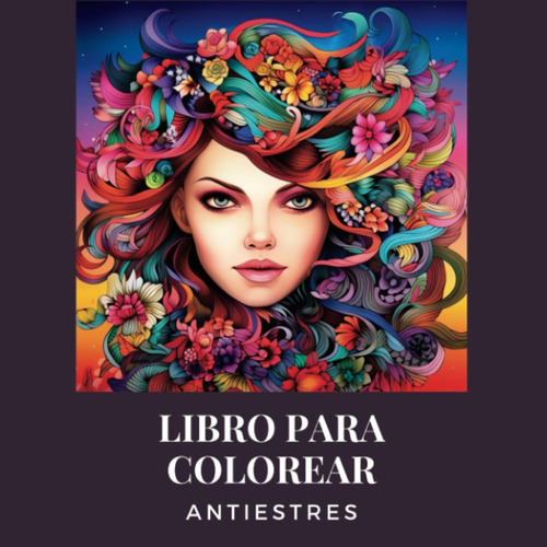 Libro: Cuadernos Para Colorear Antiestres (spanish Edition)