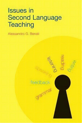 Issues In Second Langauage Teaching, De Alessandro G. Benati. Editorial Equinox Publishing Ltd, Tapa Blanda En Inglés