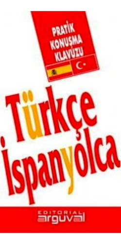 Turkce Ispanyolca Guia Practica De Conversacion (turco Espa?