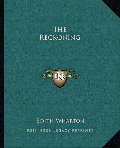 The Reckoning, De Edith Wharton. Editorial Kessinger Publishing, Tapa Blanda En Inglés