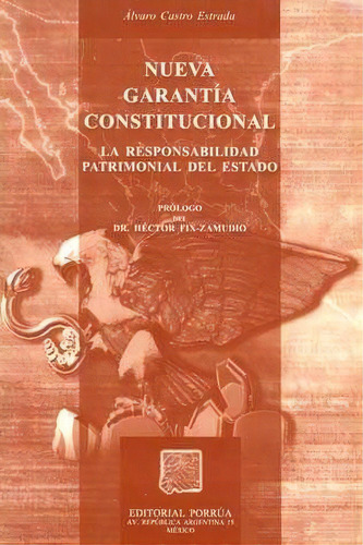 Nueva Garantía Constitucional La Responsabilidad Patrimonial, De Castro Estrada, Álvaro. Editorial Porrúa México En Español