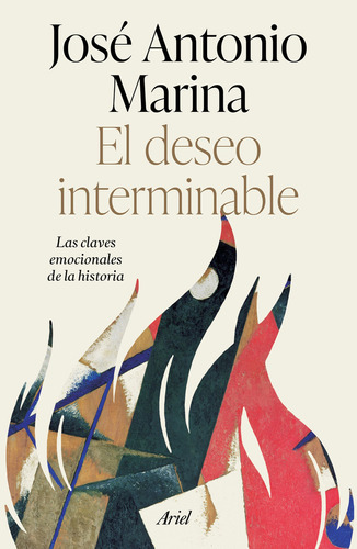 El Deseo Interminable: No aplica, de Marina, José Antonio. Serie 1, vol. 1. Editorial Ariel, tapa pasta blanda, edición 1 en español, 2023