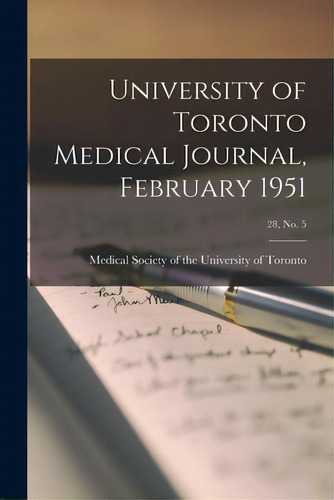 University Of Toronto Medical Journal, February 1951; 28, No. 5, De Medical Society Of The University Of. Editorial Hassell Street Pr, Tapa Blanda En Inglés