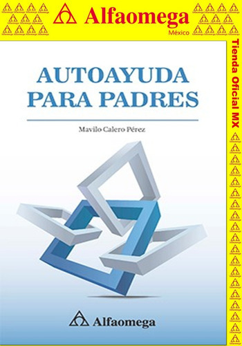 Autoayuda Para Padres, De Calero Pérez, Mavilo. Editorial Alfaomega Grupo Editor, Tapa Blanda, Edición 1 En Español, 2016