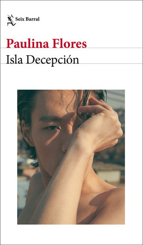 Isla Decepcion, De Flores, Paulina. Editorial Seix Barral, Tapa Blanda En Español