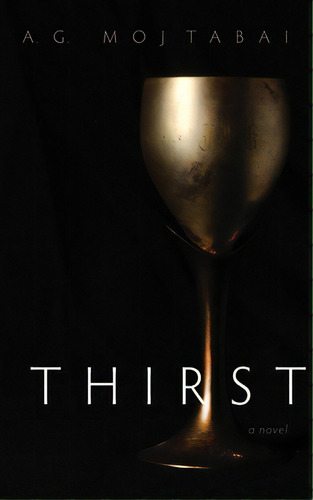 Thirst, De Mojtabai, A. G.. Editorial Lightning Source Inc, Tapa Blanda En Inglés