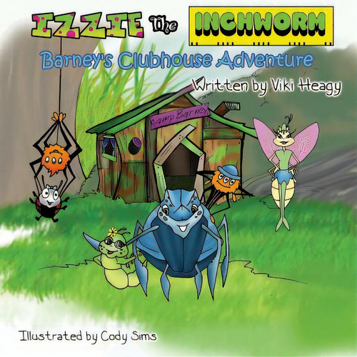 Izzie Inchworm - Barney's Clubhouse Adventure, De Sims, Cody. Editorial Lightning Source Inc, Tapa Blanda En Inglés