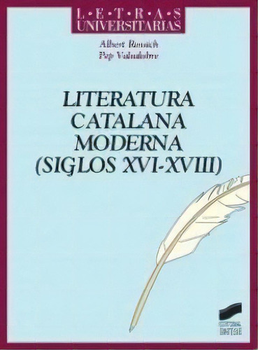 Literatura Catalana Moderna. Siglos Xvi-xvii, De Rossich I Estragó, Albert. Editorial Sintesis, Tapa Blanda En Español