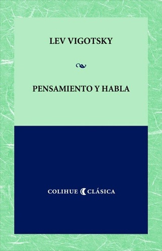 Pensamiento Y Habla, Lev Vigotsky, Ed. Colihue