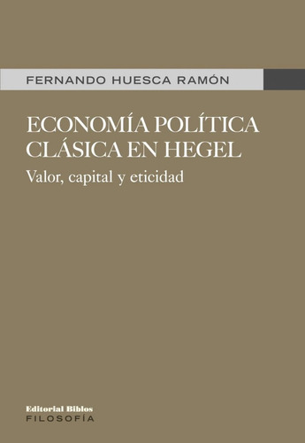 Economia Politica Clasica En Hegel Fernando Huesca Ramon