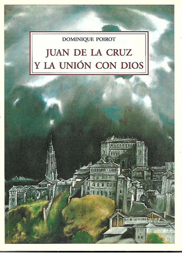 Juan De La Cruz Y La Union Con Dios (dominique Poirot)