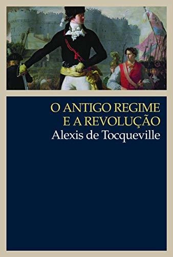 Libro Antigo Regime E A Revolução De Alexis De Tocqueville W