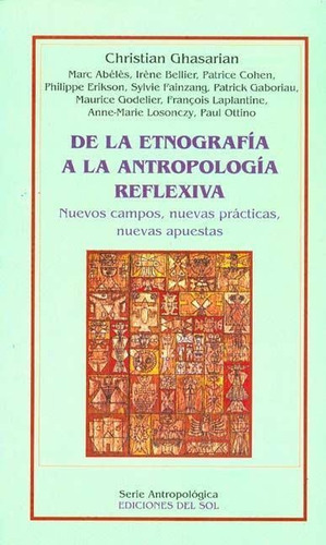 De La Etnografia A La Antropologia Reflexiva - Ghasarian, Ch