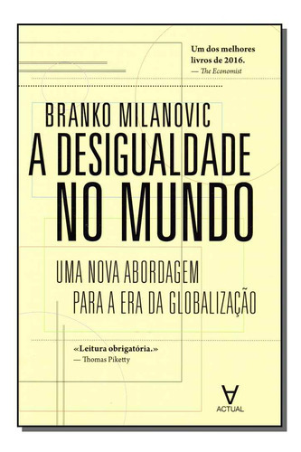 Desigualdade No Mundo, A, De Milanovi, Branko., Vol. Sociologia. Editora Actual Editora, Capa Mole Em Português, 20