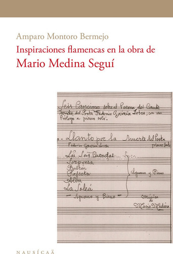 Inspiraciones Flamencas En La Obra De Mario Medina Seguãâ¡, De Montoro Bermejo,amparo., Vol. 1. Editorial Nausicaa, Tapa Blanda En Español, 2019