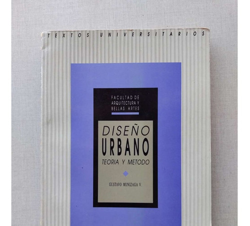 Diseño Urbano Teoría Y Método Gustavo Munizaga 1992