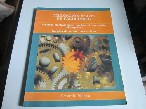 Delegación Eficaz De Facultades, Robert B. Maddux