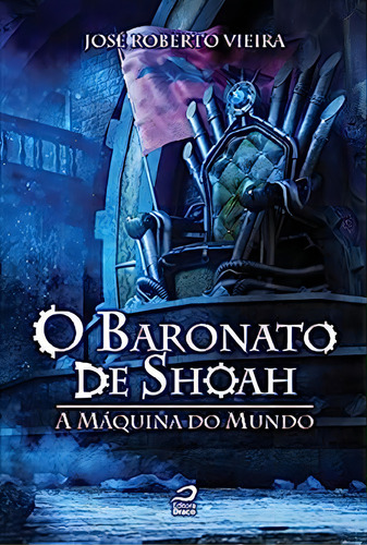 Baronato De Shoah, O: A Máquina Do Mundo, De José Roberto Vieira. Editora Draco, Capa Dura Em Português