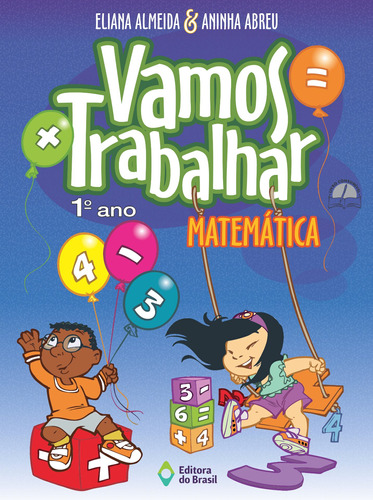 Vamos trabalhar - Matemática - 1º Ano - Ensino fundamental I, de Almeida, Eliana. Série Vamos trabalhar Editora do Brasil em português, 2017