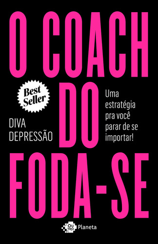 O coach do foda-se: Uma estratégia pra você parar de se importar!, de Diva depressão. Editora Planeta do Brasil Ltda., capa mole em português, 2019