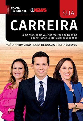 Livro Sua Carreira - Maira Habimorad / Dony De Nuccio / Sofia Esteves [2014]