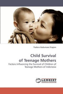 Libro Child Survival Of Teenage Mothers - Tiodora Hadumao...