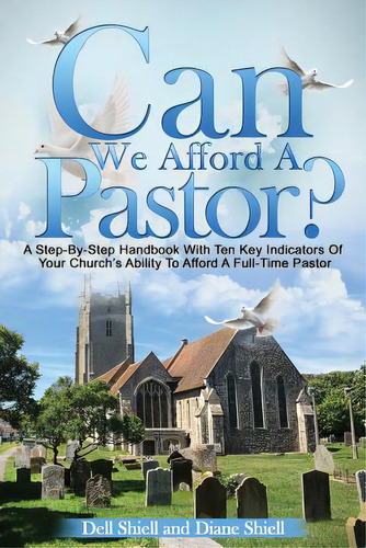 Can We Afford A Pastor?: A Step-by-step Handbook With Ten Key Indicators Of Your Church's Ability..., De Shiell, Diane. Editorial Lightning Source Inc, Tapa Blanda En Inglés